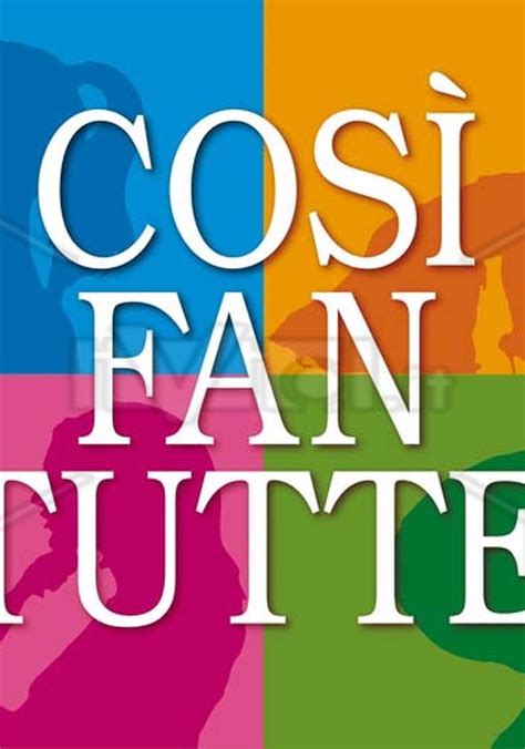 cos fan tutte serie tv streaming|Così fan tutte (Opéra) où regarder TV, Replay, Streaming